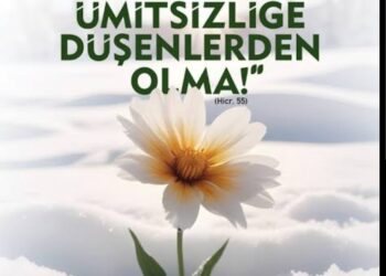 Ümitsizlik Dinimizde Yasaktır