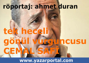 Tek Heceli Bir Gönül Vurguncusu: Cemal Safi (II)