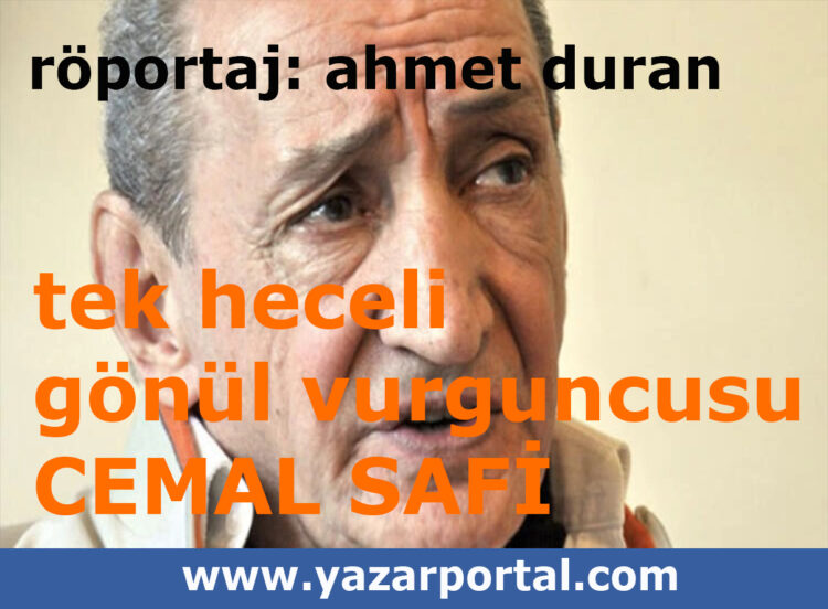 Tek Heceli Bir Gönül Vurguncusu: Cemal Safi (II)