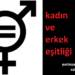 Ve Kadınlar… Eşitliktir Tek İsteği