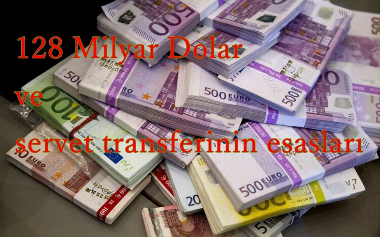 128 Milyar Dolar ve Servet Transferinin Esasları