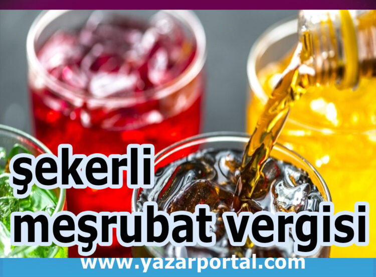 Şekerli Meşrubat Vergileri Tüketimi Azaltıyor