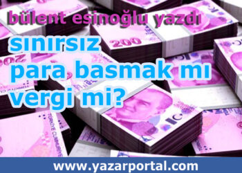 Sınırsız Para Basmak Yerine Vergi!