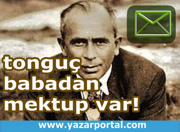 Tonguç Baba”dan Mektup Var