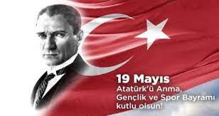 Atatürk’ü Anma Gençlik ve Spor Bayramı Kutlu Olsun