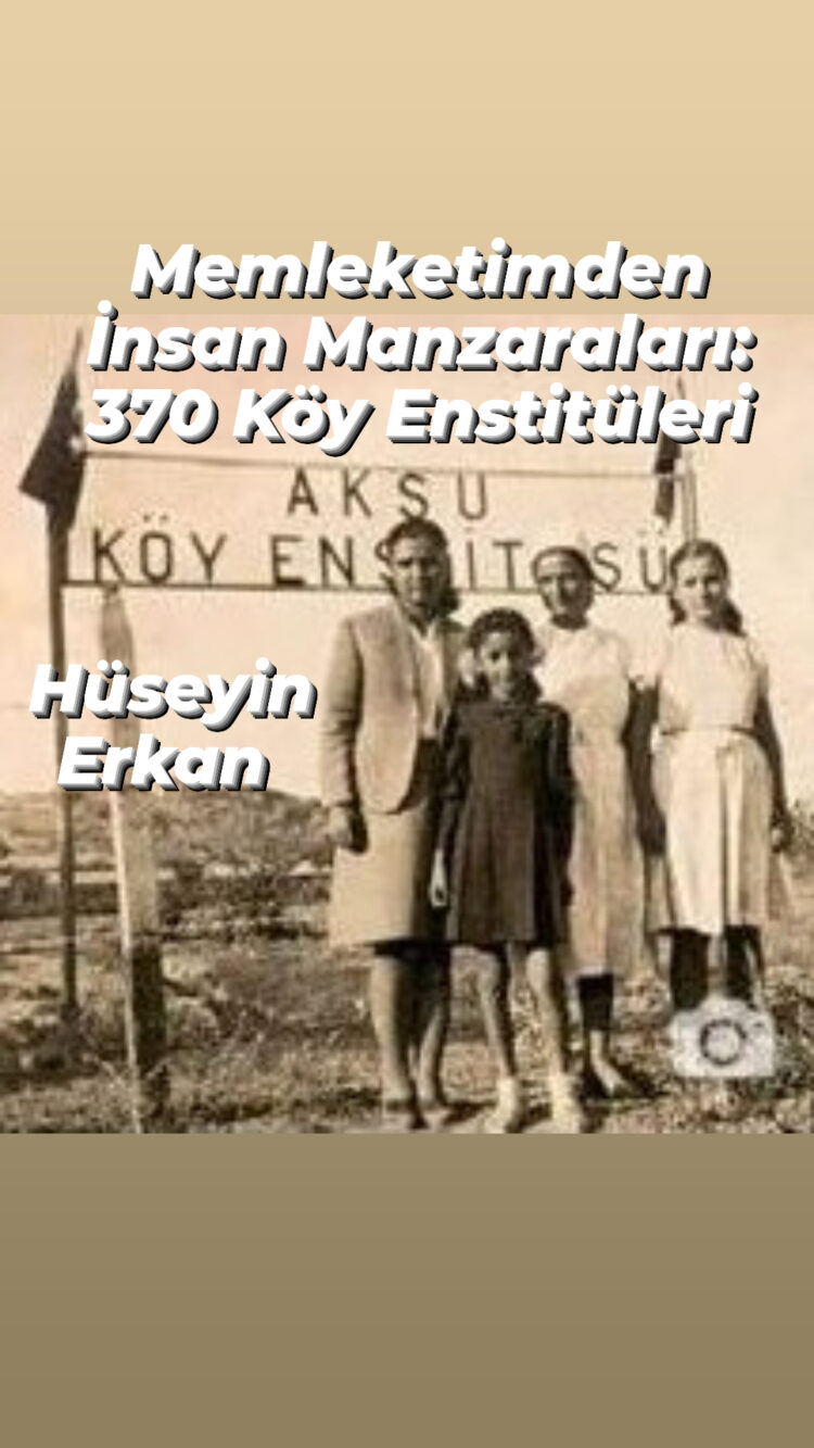 Memleketimden İnsan Manzaraları: 370 Köy Enstitüleri: (I)