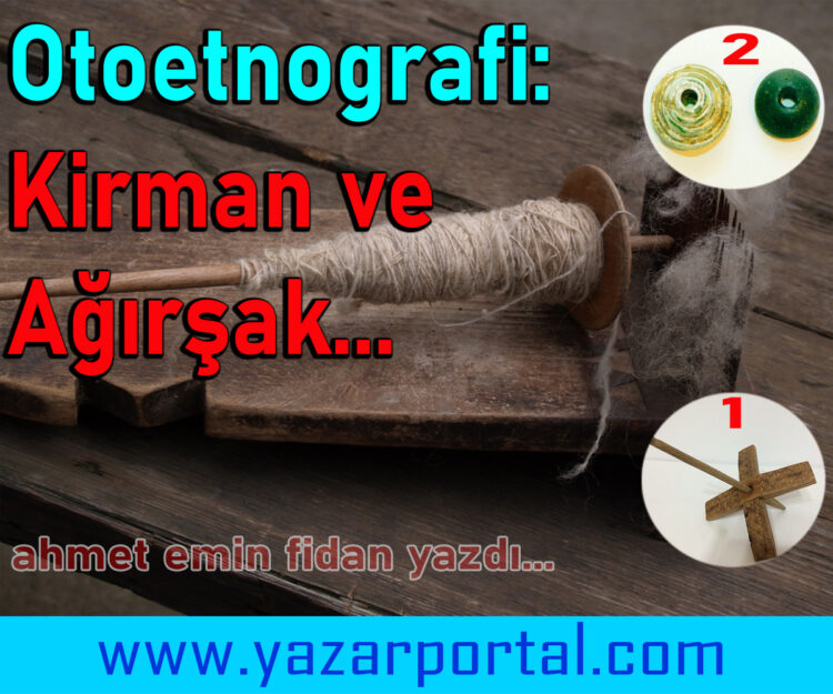 Otoetnografi: Kirman ve Ağırşak…