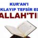 Kur’an Yeter Ama Tefsiri Yetmez…