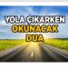 “Araba Duası” Öğretiyorum…