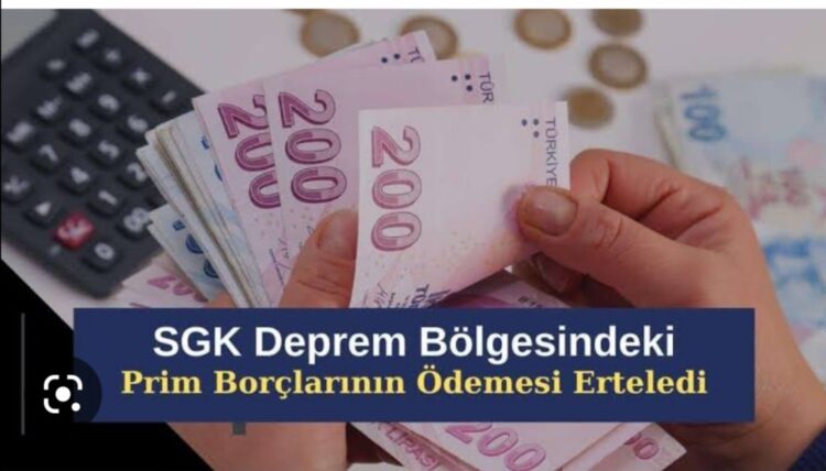 Deprem Bölgesindeki SGK Prim Borçlarının Ertelenmesi