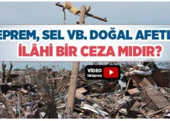 “Afetler Cezadır” Tevbe Edersen Ödüle Dönüşür…