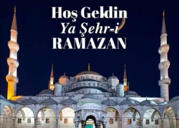 Hoş Geldin Ey Mübarek Ramazan!