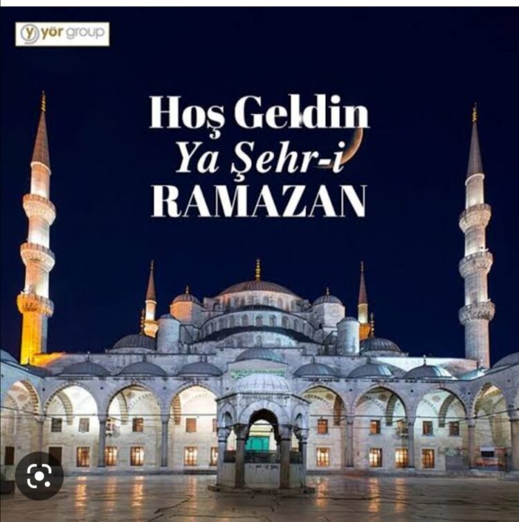Hoş Geldin Ey Mübarek Ramazan!