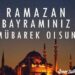 Ramazan Bayramınız Kutlu Olsun