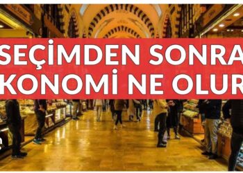Seçim Sonrasında Türkiye Ekonomisi..