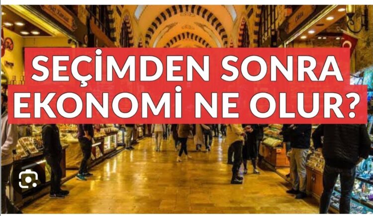 Seçim Sonrasında Türkiye Ekonomisi..