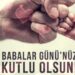 Babalar Gününüz Kutlu Olsun
