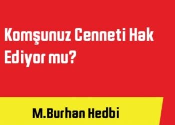 Komşunuz Cenneti Hak Ediyor mu?