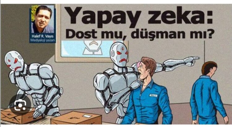 Robotlar ve Yapay Zeka: Düşman mı, Dost mu?