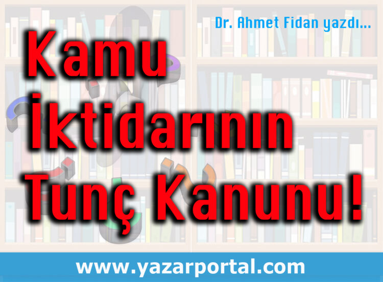 Kamu Yönetiminde İktidarın Tunç Kanunu