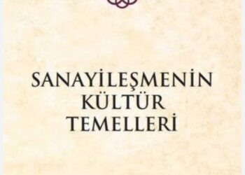 Sanayileşmenin Kültürel Temelleri (I)