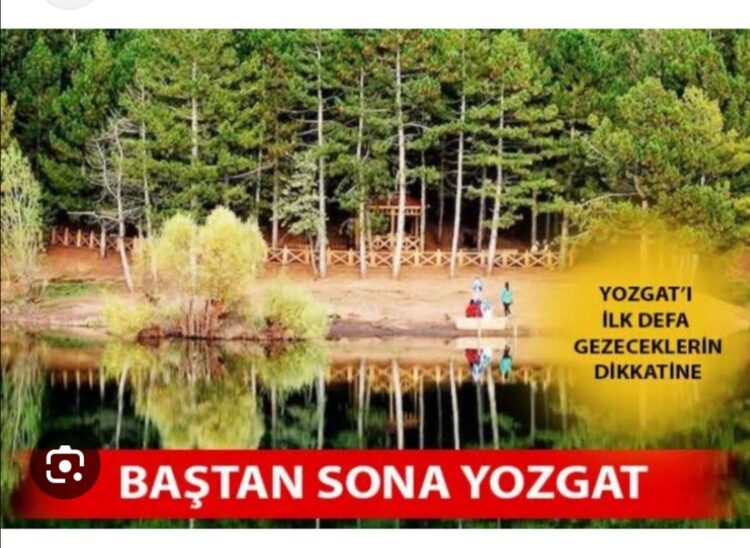 Yozgat Gezilip Görülmeye Değer Bir İlimizdir