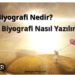 Biyografi Nasıl Yazılır?