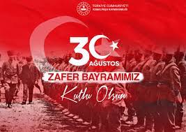 30 Ağustos Zafer Bayramı Kutlu Olsun!