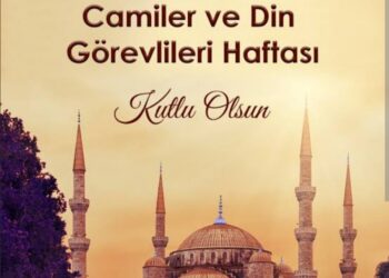 Camiler ve Din Görevlileri Haftası Kutlu Olsun