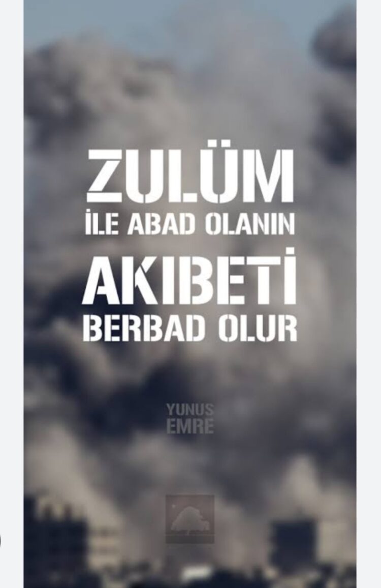 Zulümle Abad Olanın Sonu Berbad Olur!