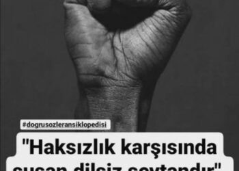 Haksızlık Karşısında Susan Dilsiz Şeytandır…