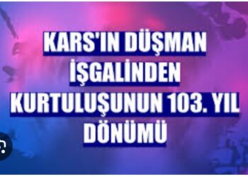 Kars’ın 103. Kurtuluş Yıldönümü Üzerine