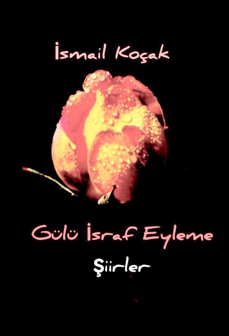 Gülü İsraf Etme Kitabı