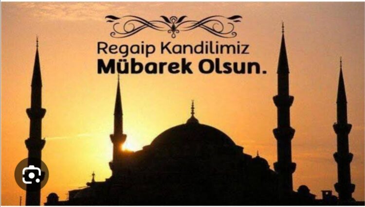 Regaib Kandiliniz Mübarek Olsun!