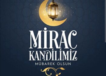 Miraç Kandiliniz Mübarek Olsun Hayırlı Kandiller!