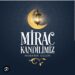 Miraç Kandiliniz Mübarek Olsun Hayırlı Kandiller!
