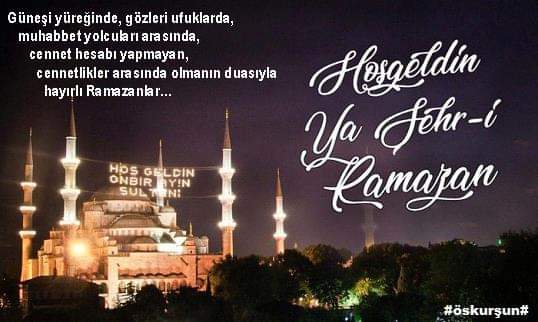 Hoş Geldin Yâ Şehr-i Ramazan