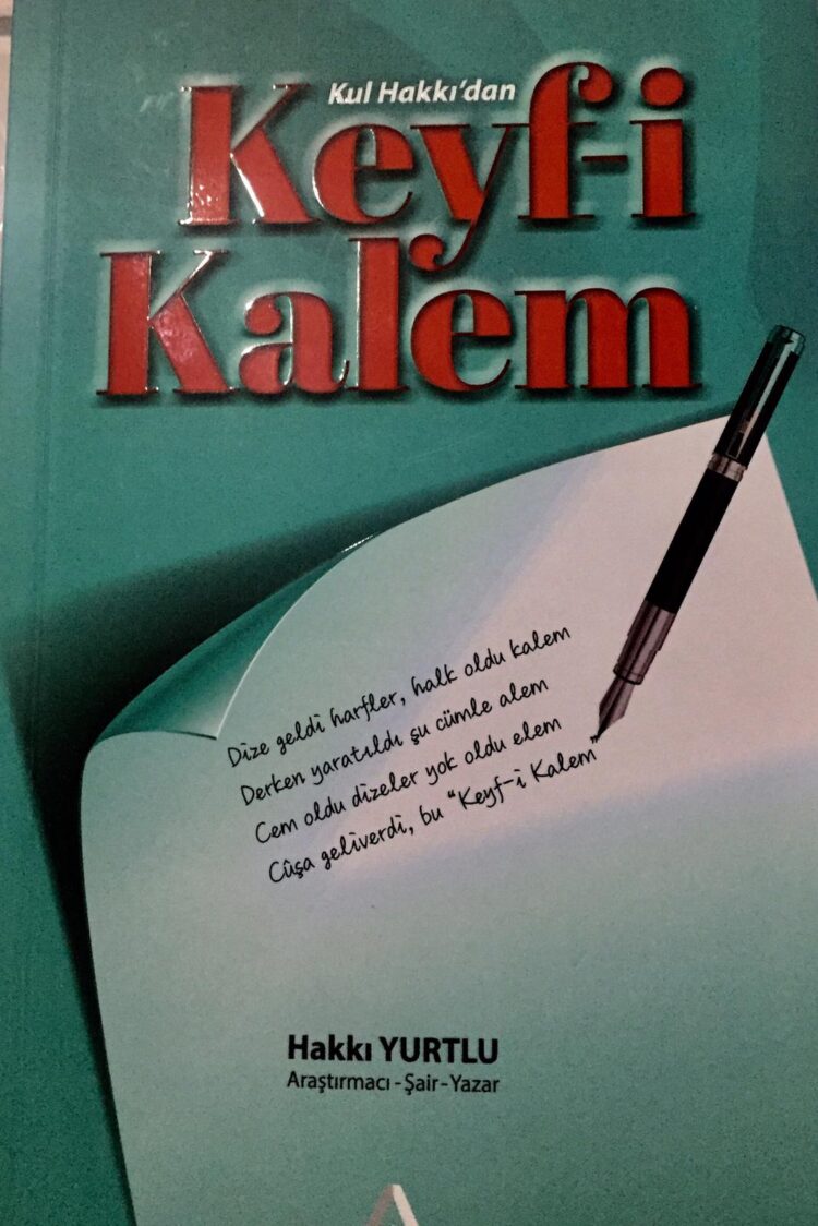 Araştırmacı Yazar Hakkı Yurtlu’dan Harika Bir Eser: “Keyf-i Kalem”
