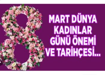 8 Mart Kadınlar Gününün Anlam ve Önemi