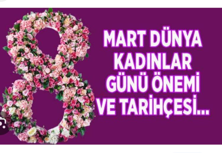 8 Mart Kadınlar Gününün Anlam ve Önemi