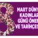 8 Mart Kadınlar Gününün Anlam ve Önemi