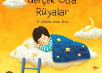 Rüyalar Gerçek Olsa!