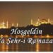 Hoş Geldin Ya Şehr-i Ramazan