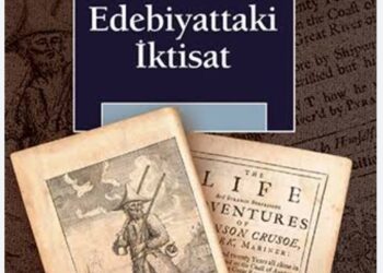 İktisadın(Ekonomi Politiğin) Edebiyata Yansıması..