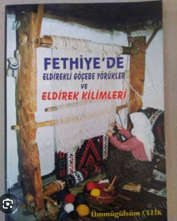 ÜmmüGülsüm Çelik: Fethiye’de Eldirek Kilimleri..