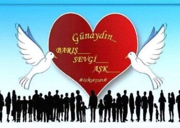 Barış, Sevgi, Aşk…