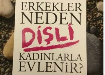 Erkekler Neden Dişli Kadınlarla Evlenir?