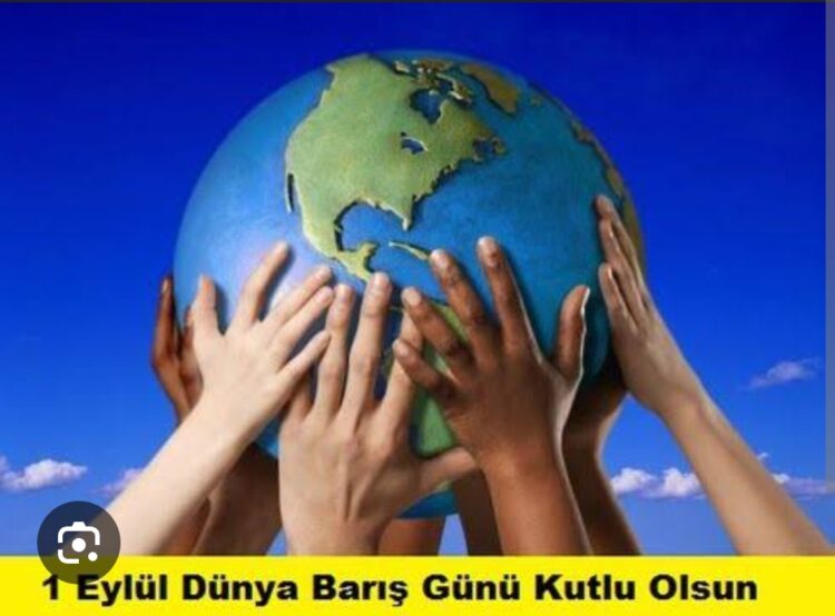 Dünya Barış Gününüz Kutlu Olsun