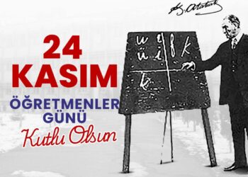 24 Kasım’ın Öğretmenler Günü’nün Anlam ve Önemi