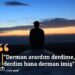 Derdim Bana Derman İmiş